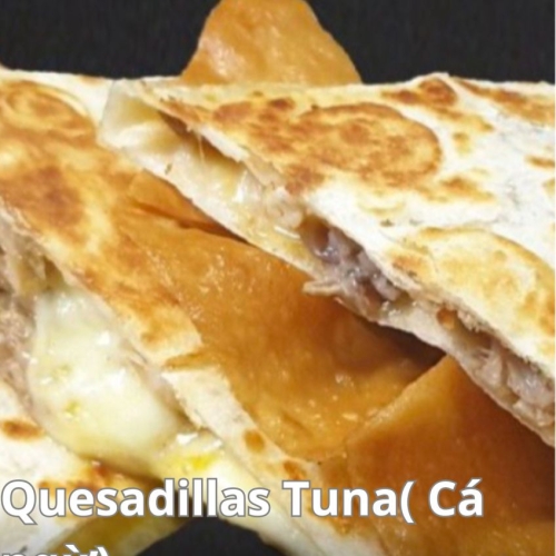 Quesadillas Tuna( Cá ngừ)